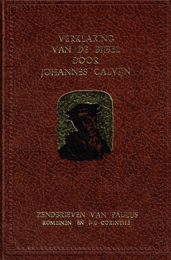 Verklaring van de Bijbel door Johannes Calvijn. De zendbrieven van Paulus deel 1