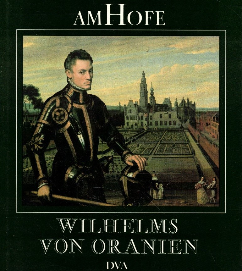 Vetter, Klaus: Am Hofe Wilhelms von Oranien