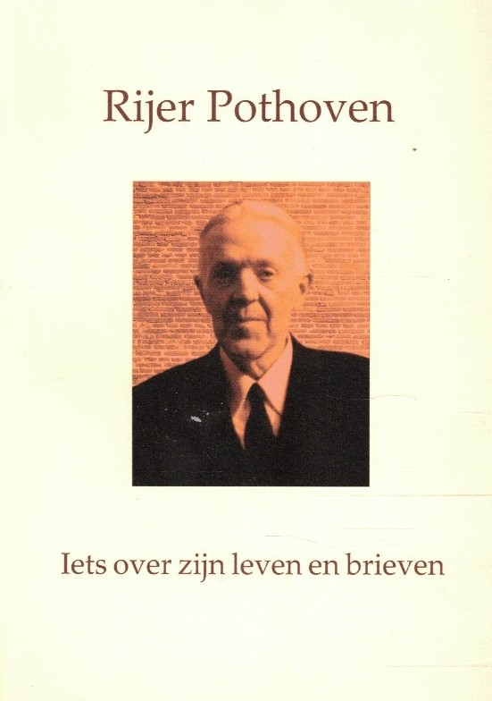 Pothoven, Rijer: Iets over zijn leven en brieven
